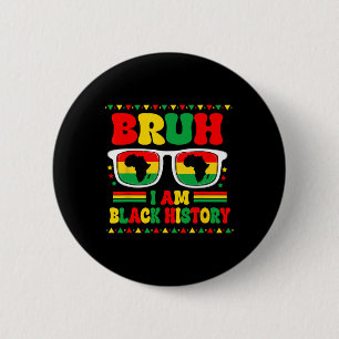 Bruh I'm Black History Month Sungles African Map B 6 Cm Round Badge