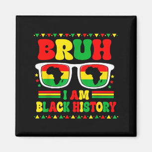 Bruh Im Black History Month Sungles African Map Bo Magnet