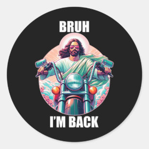 Bruh I'm Byck Jesus Funny Easter Ressurection Chri Classic Round Sticker
