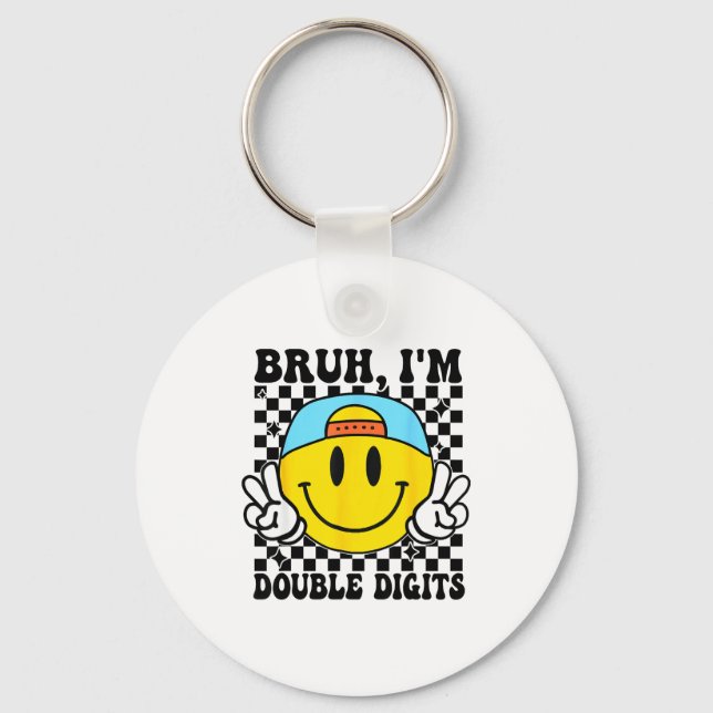 Bruh I'm Double Digits 10 Year Old Boy Birthday 10 Key Ring (Front)
