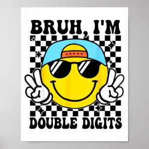 Bruh I'm Double Digits 10 Year Old Boy Birthday 10 Poster