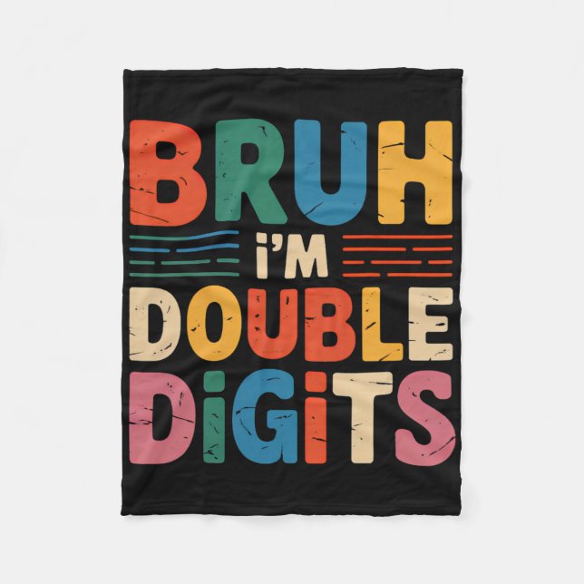 Bruh I'm Double Digits 10th Birthday 10 Year Old B Fleece Blanket (Front)