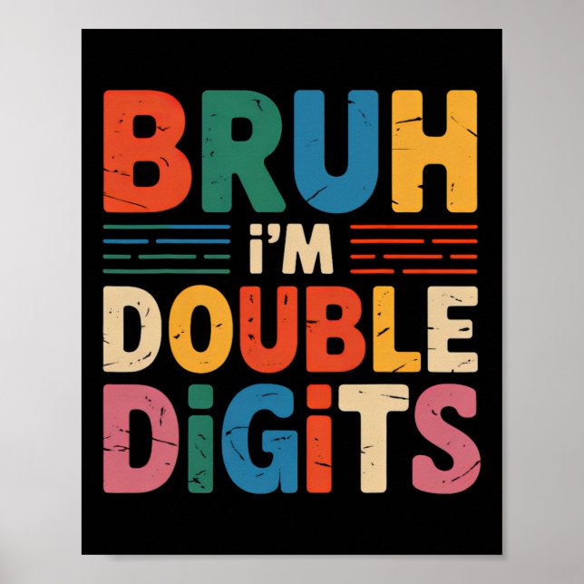 Bruh I'm Double Digits 10th Birthday 10 Year Old B Poster (Front)