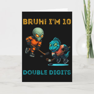 Bruh I'm Double Digits 10th Birthday Alien Ice Hoc Card