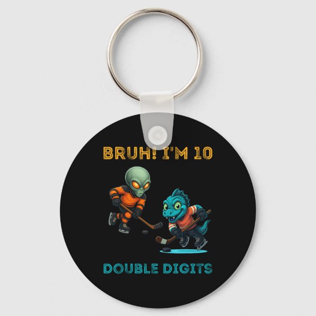 Bruh I'm Double Digits 10th Birthday Alien Ice Hoc Key Ring (Front)