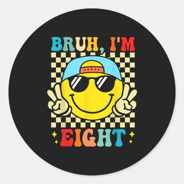 Bruh I'm Eight 8 8th Birthday Groovy Boys Girls 8  Classic Round Sticker (Front)