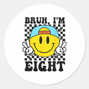 Bruh I'm Eight 8 8th Birthday Groovy Boys Girls 8 Classic Round Sticker