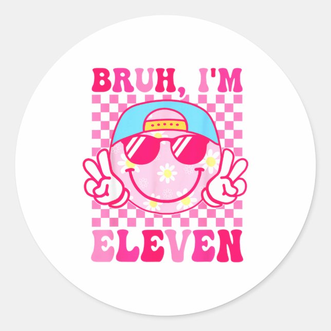 Bruh I'm Eleven 11 11th Birthday Girls Groovy 11 Y Classic Round Sticker (Front)