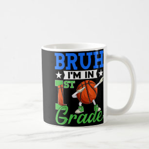 Bruh Im In 1st Grade Basketball Back To School Boy Coffee Mug