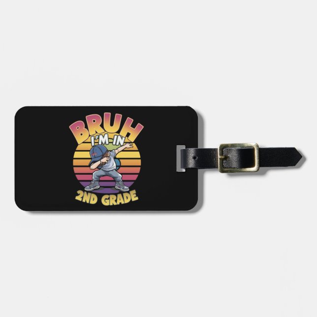 BRUH I'M IN 2ND GRADE LUGGAGE TAG (Front Horizontal)
