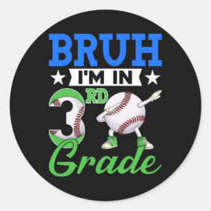 Bruh I'm In 3rd Grade Baseball Fan Back To School  Classic Round Sticker