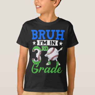 Bruh I'm In 3rd Grade Baseball Fan Back To School T-Shirt