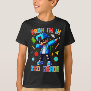 Bruh I'm In 3rd Grade Dabbing Funny Gamer Ck To Sc T-Shirt