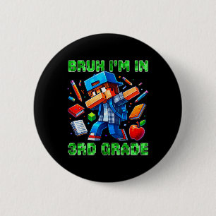 Bruh I'm In 3rd Grade Dabbing Gamer Ck To School G 6 Cm Round Badge