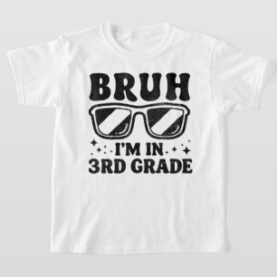 Bruh I'm In 3rd Grade Kids Shirt