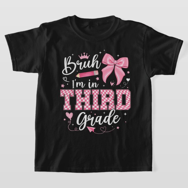 Bruh I'm In 3rd Grade Kids Shirt (Laydown)