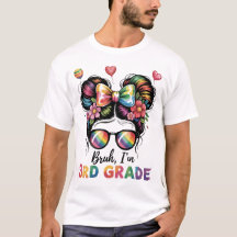 Bruh Im In 3Rd Grade Messy Bun First Day Of School