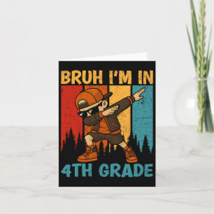 Bruh I'm In 4th Grade Fourth Grade Dabbing Boy Stu Card
