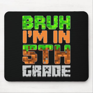 Bruh I'm In 5th Grade Back To School First Day Of  Mouse Pad