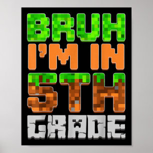 Bruh Im In 5th Grade Back To School First Day Of S Poster