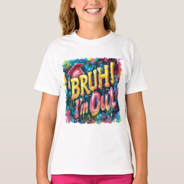 Bruh I'm Out – Sarcastic Saying Graphic Tee (Front)