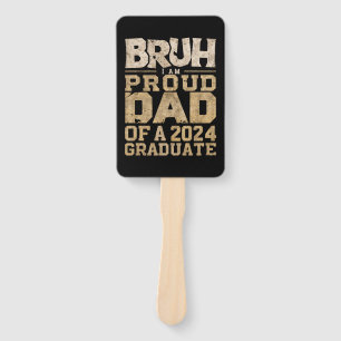 Bruh I'm Proud Dad of a 2024 Graduate Hand Fan