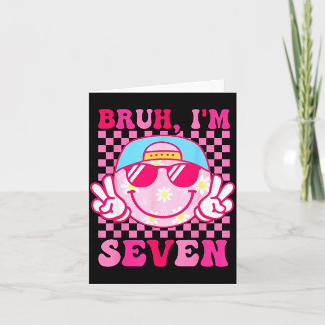 Bruh I'm Seven 7 7th Birthday Girls Groovy 7 Years Card (Front)