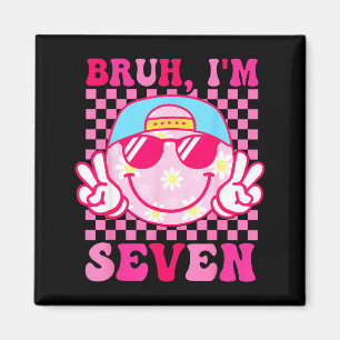 Bruh I'm Seven 7 7th Birthday Girls Groovy 7 Years Magnet