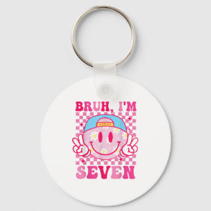 Bruh Im Seven 7 7th Birthday Groovy Girls 7 Years  Key Ring
