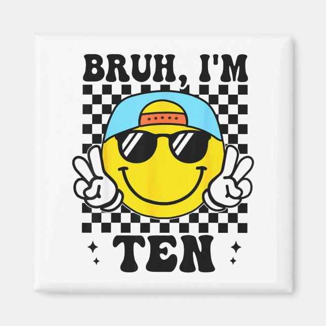 Bruh I'm Ten 10 10th Birthday Groovy Boys Girls 10 Magnet (Front)