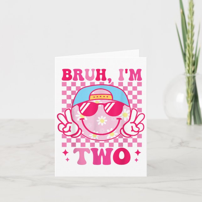 Bruh Im Two 2 2nd Birthday Groovy Girls 2 Years Ol Card (Front)