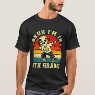Bruh in 5th grade funny first day of school boy T-Shirt