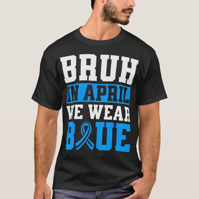 Bruh In April We Wear Blue Autism Awareness Men T-Shirt (Front)