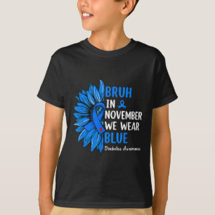 Bruh In November We Wear Ribbon Blue Sunflower Dia T-Shirt