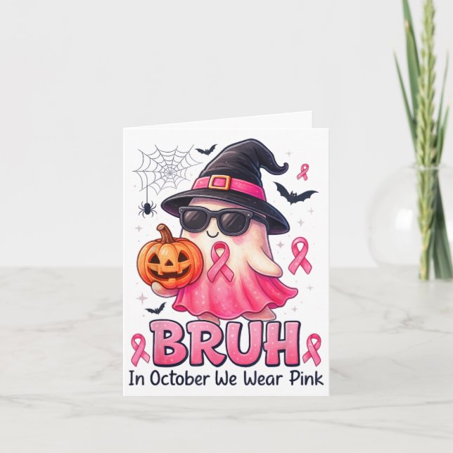 Bruh In October We Wear Nk Pumpkin Boo Ghost Breas Card (Front)