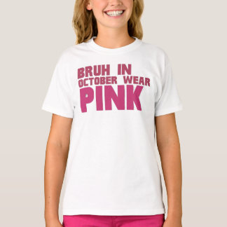 Bruh in October Wear Pink T-Shirt