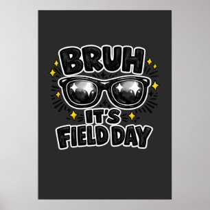 Bruh It’s Field Day Shirt Funny Kids School Event Poster