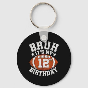 Bruh It’s My 12th Birthday Gifts 12 Year Old Footb Key Ring