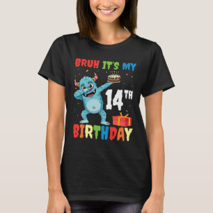 Bruh It’s My 14th Birthday Halloween Monster Dab P T-Shirt