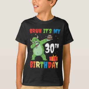 Bruh It’s My 30th Birthday Halloween Monster Dab P T-Shirt