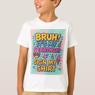Bruh! It’s My 8th Birthday" T-Shirt