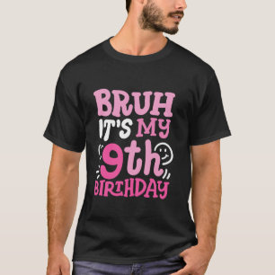 Bruh It s My 9th Birthday Groovy Pink 9 Years Old T-Shirt