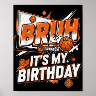 Bruh It’s My Birthday Basketball Outfit Funny Slam Poster