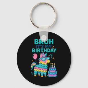 Bruh It’s My Birthday Funny Llama Pinata Bday Boy  Key Ring