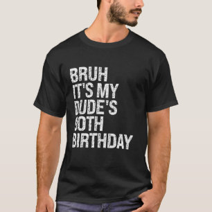 Bruh It s My Dude s 90th Birthday Buddy Happy Crow T-Shirt