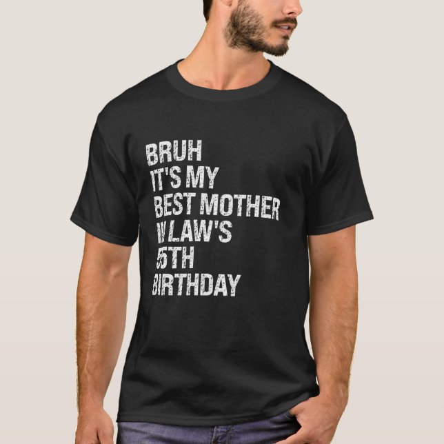Bruh It s My Mother In Law s 55th Birthday Queen C T-Shirt (Front)