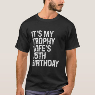 Bruh It s My Trophy Wife s 35th Birthday Queen Cro T-Shirt