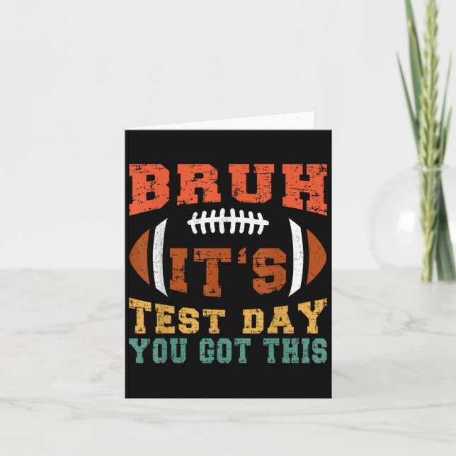 Bruh It’s Test Day You Got This - Testing Day Moti Card (Front)