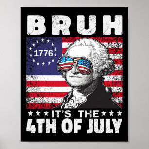 Bruh It's 4th Of July 2024 George Washington Bruh Poster