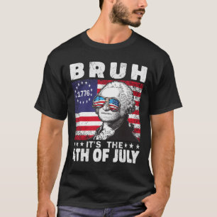 Bruh It's 4th Of July 2024 George Washington Bruh T-Shirt